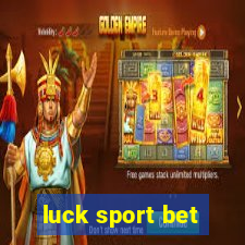 luck sport bet